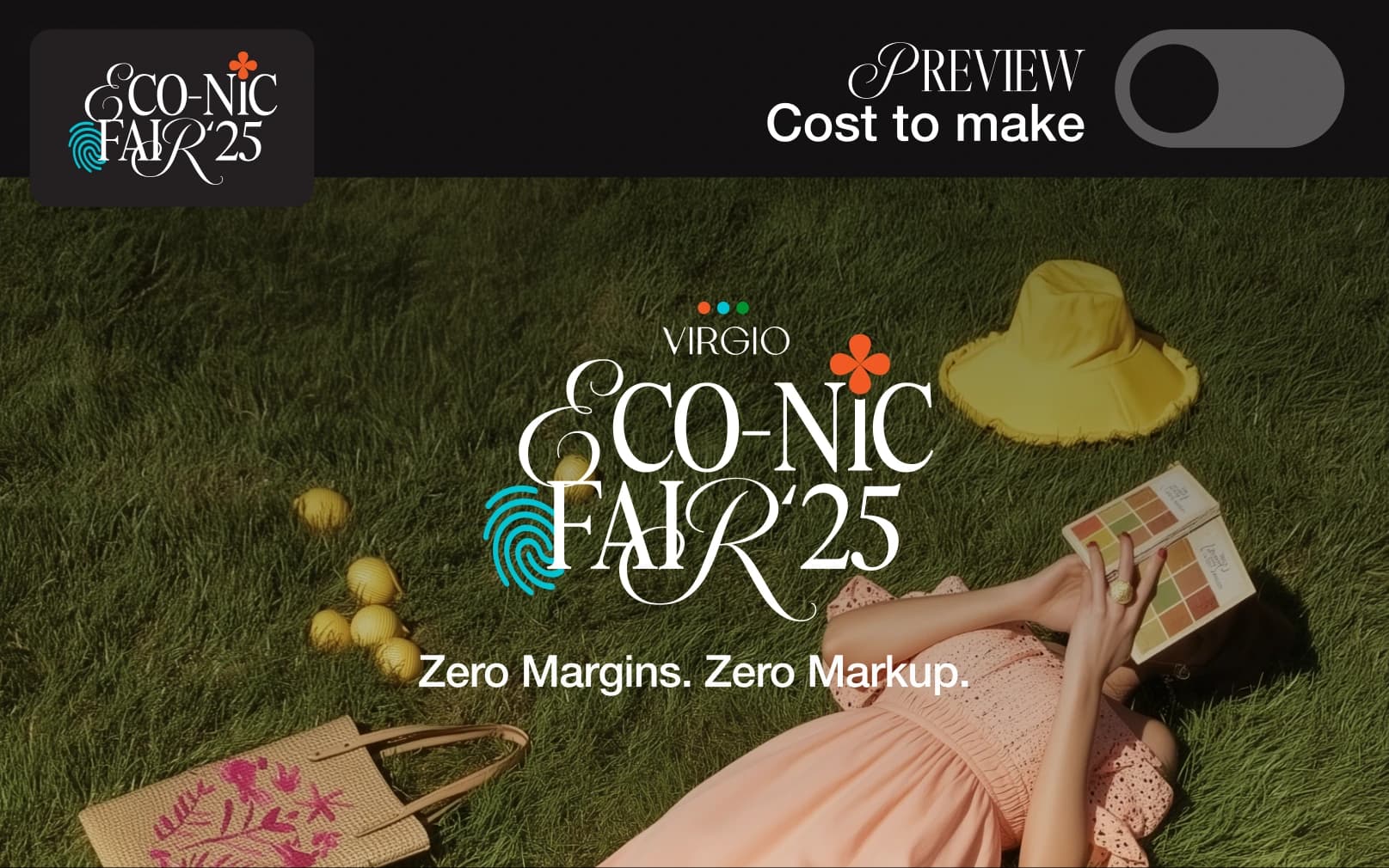 Eco-nic Fair ’25 campaign — Preview cost to make toggle and Zero Margins. Zero Markup.